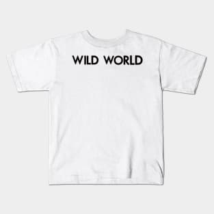 Wild world, black Kids T-Shirt